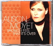 Alison Moyet - Should I Feel That It's Over